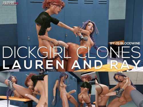 Dickgirl Clones / Lauren and Ray