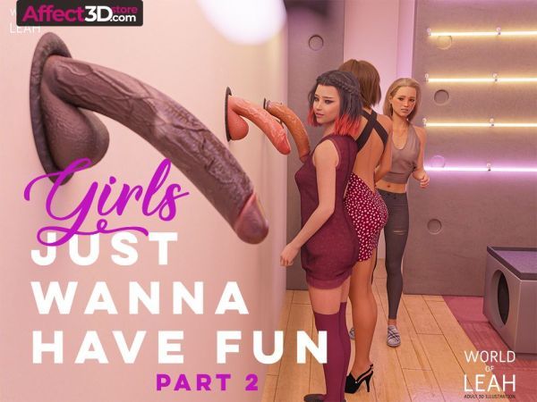 Girls Just Wanna Have Fun - Part 2
